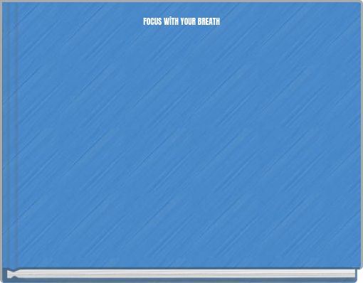 FOCUS WİTH YOUR BREATH