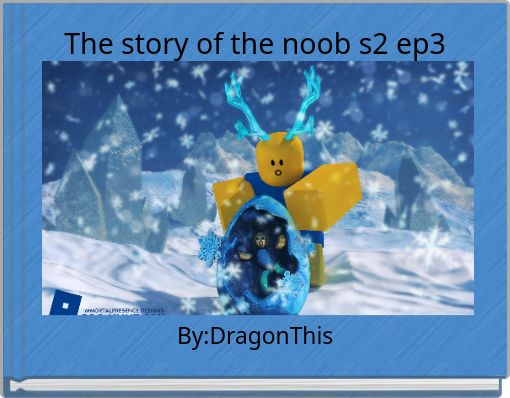 The story of the noob s2 ep3