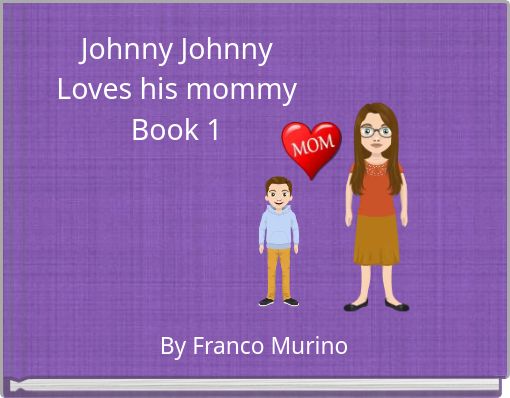 Johnny Johnny Loves his mommy Book 1