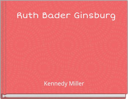 Ruth Bader Ginsburg