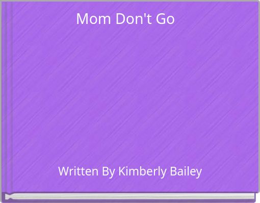 Book Cover for: Mom Don't Go