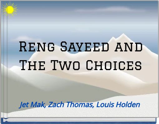 Reng Sayeed and The Two Choices