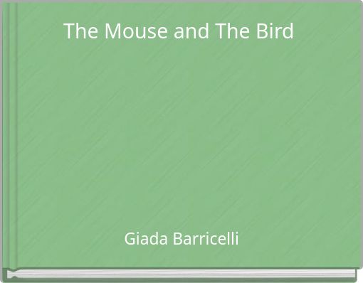 The Mouse and The Bird