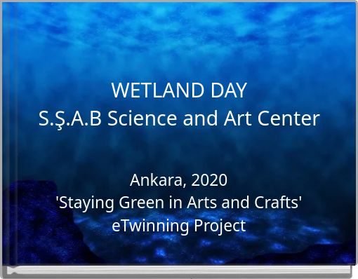 WETLAND DAYS.Ş.A.B Science and Art Center
