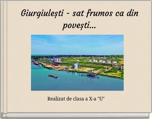 Giurgiulești - sat frumos ca din povești...