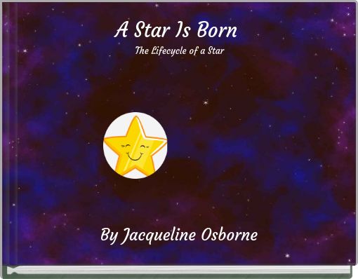 A Star Is Born The Lifecycle of a Star