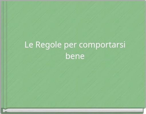 Front cover of 'Le Regole per comportarsi bene' 