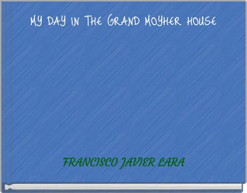 Front cover of 'MY DAY IN THE GRAND MOYHER HOUSE' 