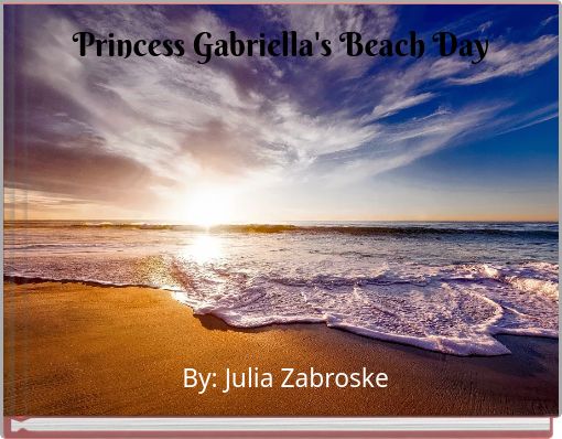 Princess Gabriella's Beach Day