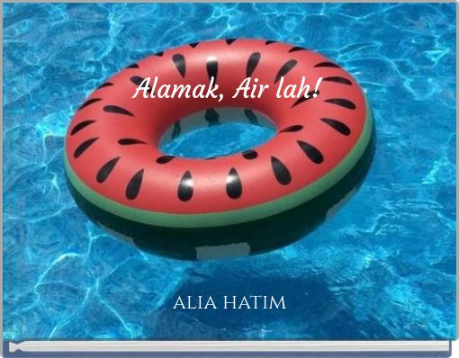 Front cover of 'Alamak, Air lah!' 
