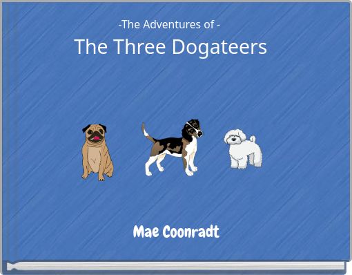 -The Adventures of - The Three Dogateers