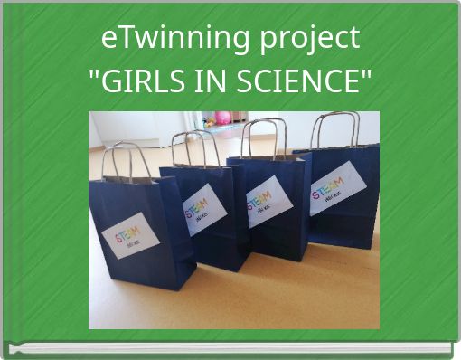 eTwinning project"GIRLS IN SCIENCE"