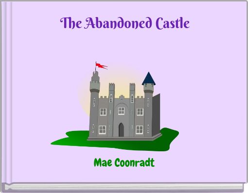 The Abandoned Castle