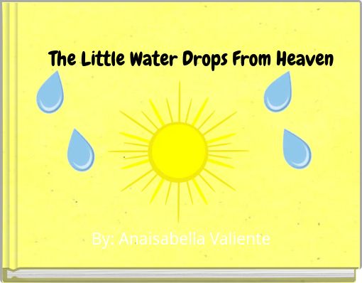 The Little Water Drops From Heaven