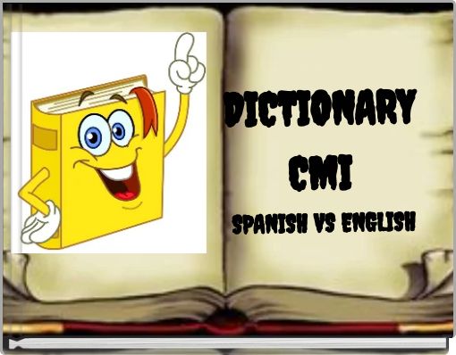 DICTIONARY CMI SPANISH VS ENGLISH