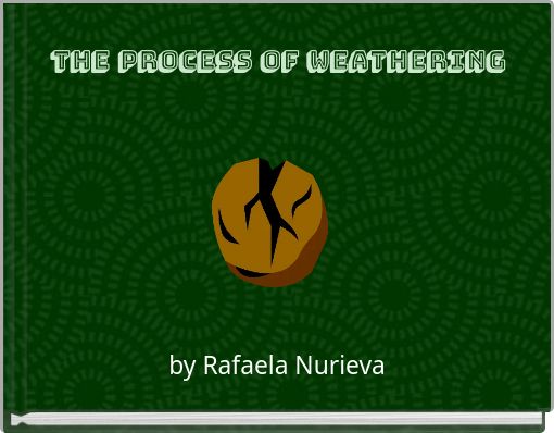 The Process of Weathering