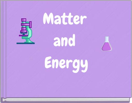 Matter and Energy