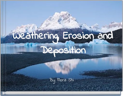 Weathering, Erosion and Deposition