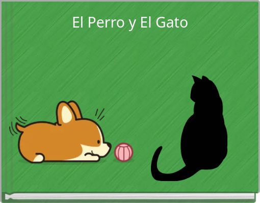 El Perro y El Gato