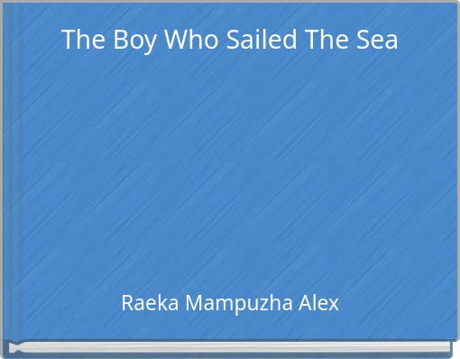 The Boy Who Sailed The Sea