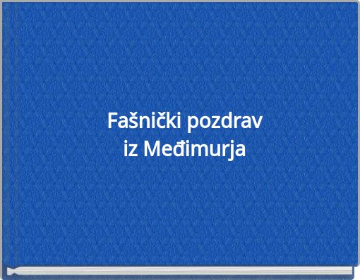 Fašnički pozdraviz Međimurja