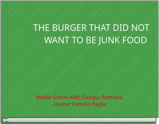 THE BURGER THAT DID NOT WANT TO BE JUNK FOOD