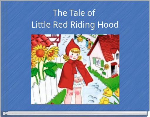 The Tale of Little Red Riding Hood