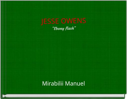 JESSE OWENS"Ebony flash"