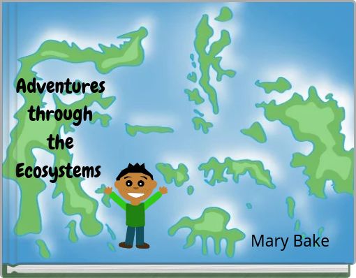 Adventures through the Ecosystems