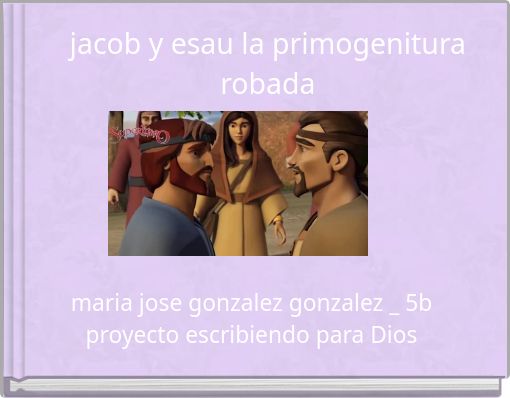 jacob y esau la primogenitura robada