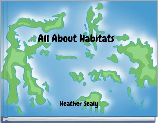 All About Habitats