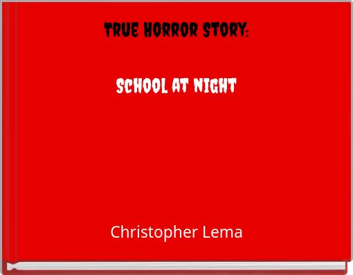 True Horror Story: School at night