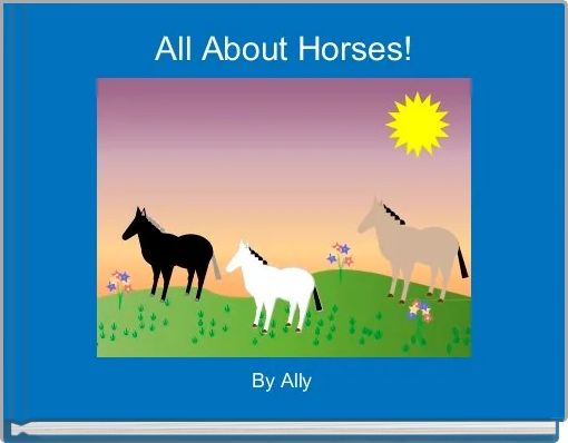 All About Horses!