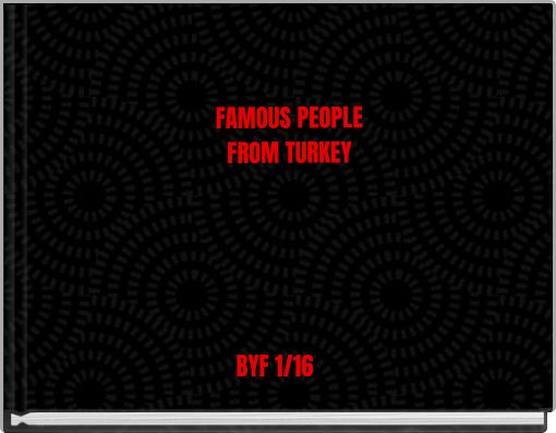 FAMOUS PEOPLE FROM TURKEY