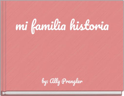 mi familia historia