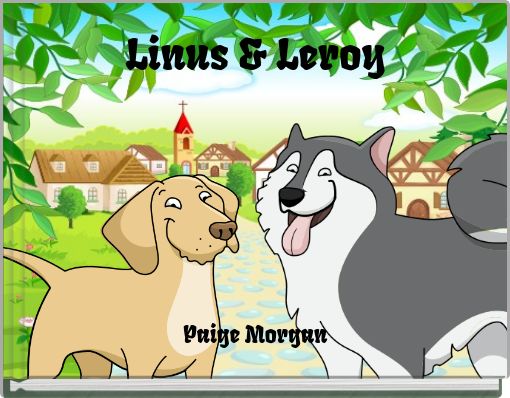 Linus &amp; Leroy