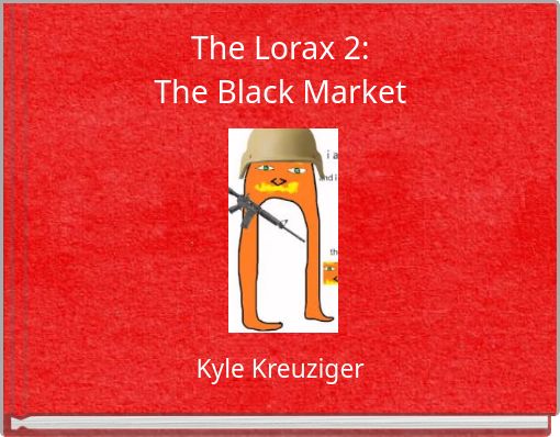 The Lorax 2: The Black Market
