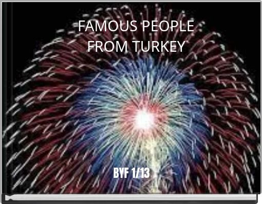 FAMOUS PEOPLE FROM TURKEY