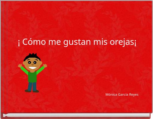 ¡ Cómo me gustan mis orejas¡