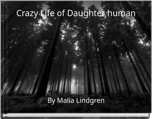 Front cover of 'Crazy Life of Daughter human' 