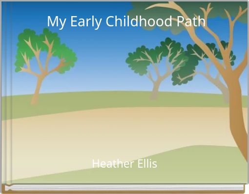 My Early Childhood Path