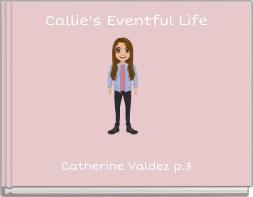 Front cover of 'Callie's Eventful Life' 