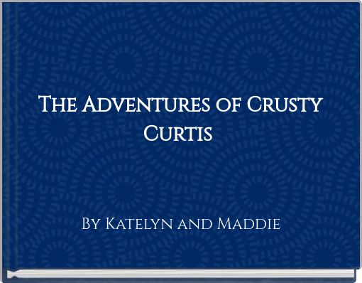 The Adventures of Crusty Curtis