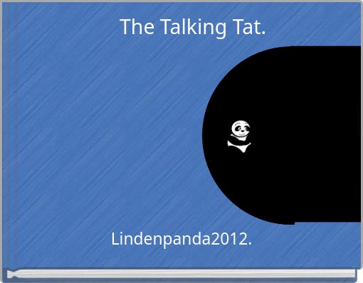 The Talking Tat.