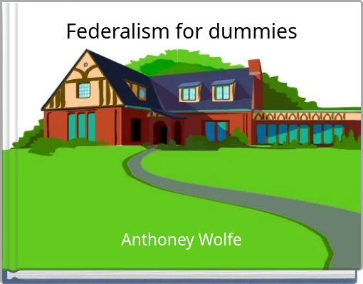 Federalism for dummies