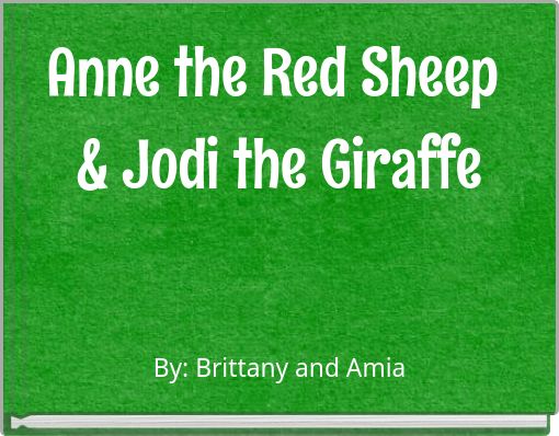 Book Cover for: Anne the Red Sheep &amp; Jodi the Giraffe