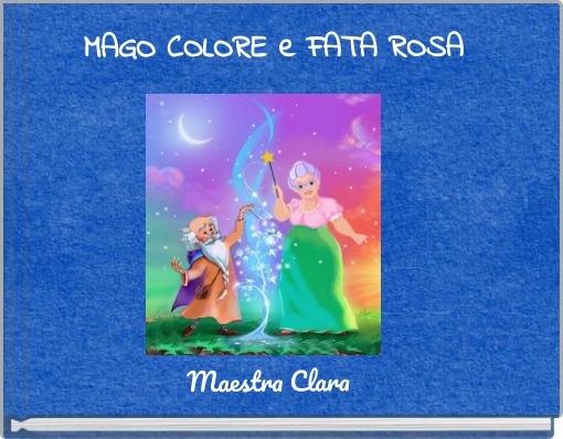 MAGO COLORE e FATA ROSA
