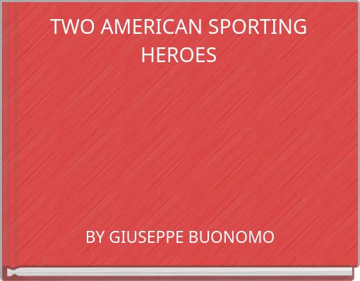 TWO AMERICAN SPORTING HEROES