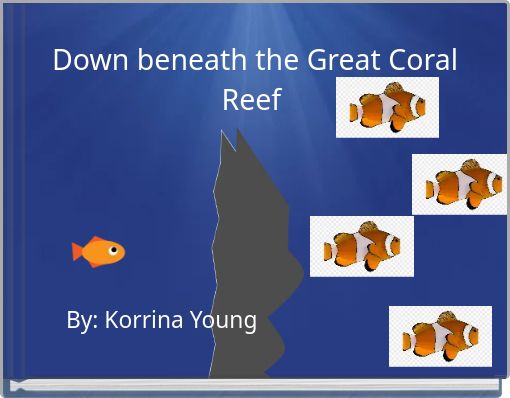 Front cover of 'Down beneath the Great Coral Reef' 