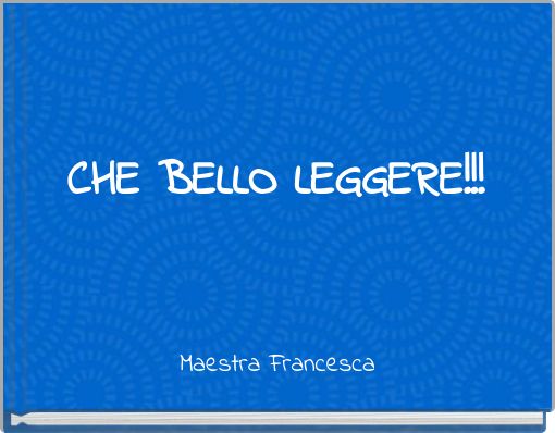 CHE BELLO LEGGERE!!!